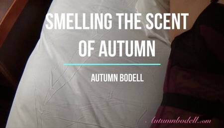 Smelling the Scent of Autumn