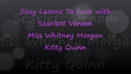 Sissy Learns To Suck with Scarlett Whitney and Kitty