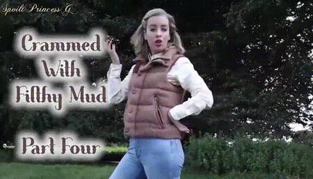 Crammed With Filthy Mud - Part Four