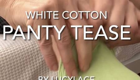 First Video by Lucy Lace. White Cotton Panty Tease