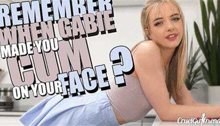 Remember When Gabie Made You Cum On Your Face? (SD MP4)