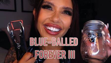 Blue Balled Forever 3