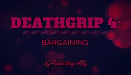 Deathgrip 4: Bargaining