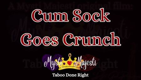 Cum Sock Goes Crunch