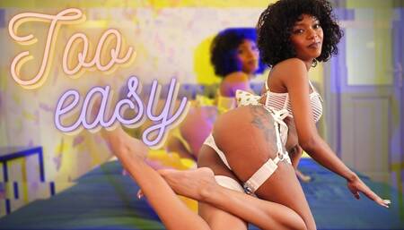 It’s Too Easy With you