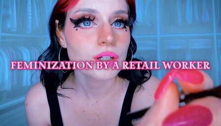 Feminization by a Retail Worker