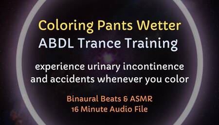 Coloring Pants Wetter ABDL Trance Training (Age Play, Regression, Incontinence)
