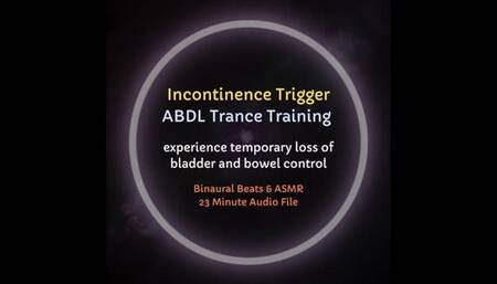 Incontinence Trigger ABDL Trance Training