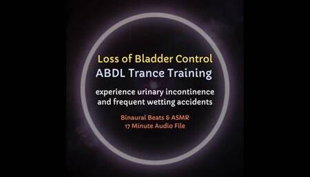 Lose Bladder Control ABDL Trance Training