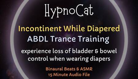 HypnoCat Incontinent While Diapered ABDL Trance Training