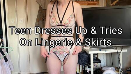 Teen Dresses Up & Trys On Lingerie & Skirts