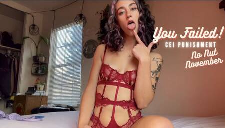 YOU FAILED! NO NUT NOVEMBER CEI PUNISHMENT