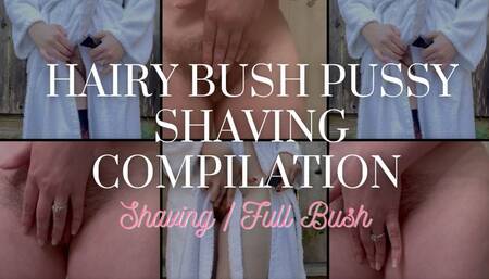 Hairy Bush Pussy Shaving Compilation