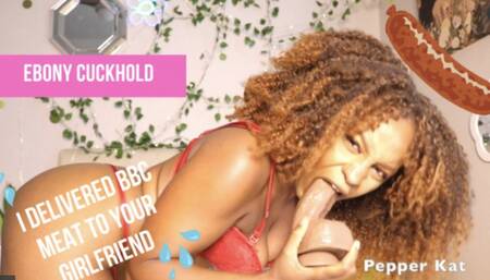 Cuckholding: I delivered BBC meat to your girlfriend