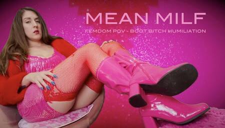 Mean MiLF : FemDom POV - Boot Bitch Humiliation