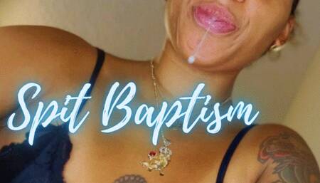 Spit Baptism