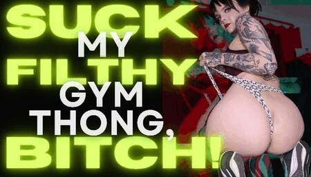 Suck My Filthy Gym Thong, Bitch! (WMV)