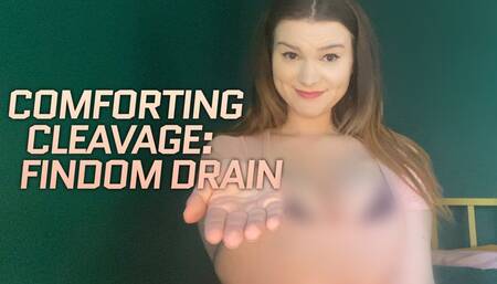 Comforting Cleavage: Findom Drain