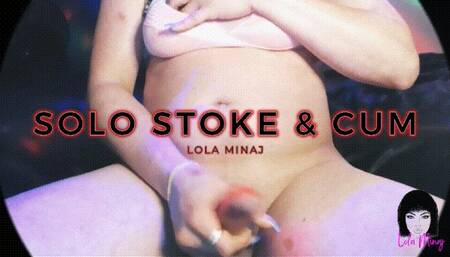 Solo Stroke and Cum Lola Minaj Trans Masturbation Cum Shot WMVHD