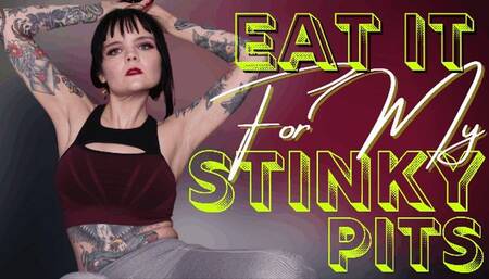 Eat It for My Stinky Pits