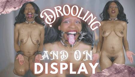 Drooling And On Display