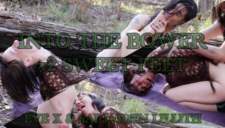 Into the Bower - v2 Sweet Feet (Eve X and Sai Jaiden Lillith) MP4 HD