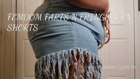 FEM DOM FARTS N JEAN FRINGE SHORTS