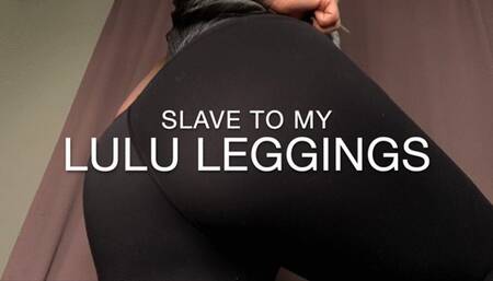 Slave To My Lulu Leggings