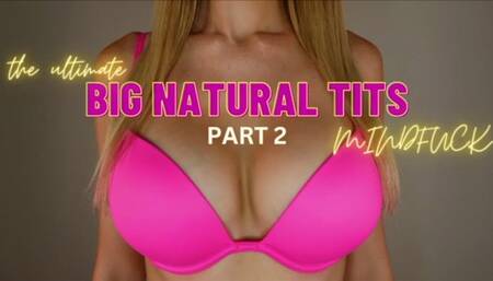 THE ULTIMATE NATURAL BIG TIT MINDFUCK 2