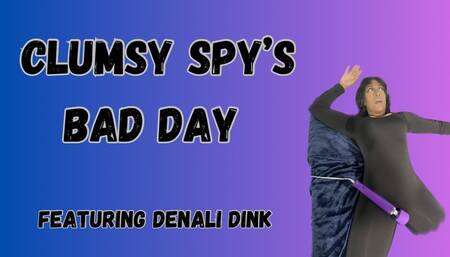 Clumsy Spy's Bad Day