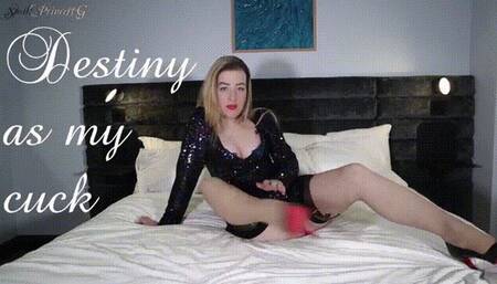 Destiny as My Cuck