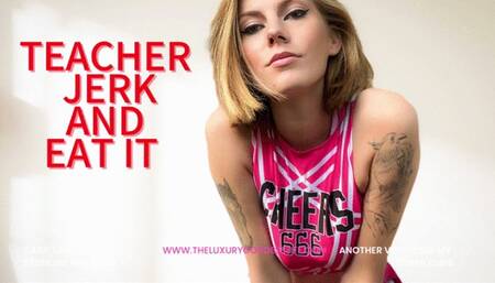 Teacher jerk and eat it
