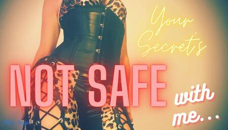 Your Secret's Not Safe With Me