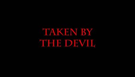 Taken By The Devil (WMV)