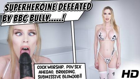 Superheroine Defeated By Superior BBC Bully
