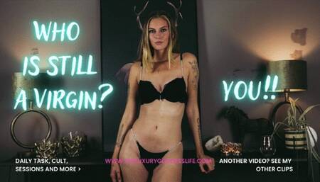 Who is still a virgin? You!