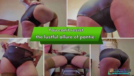 You can't resist the lustful allure of panties
