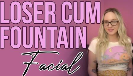 Loser Cum Fountain Facial