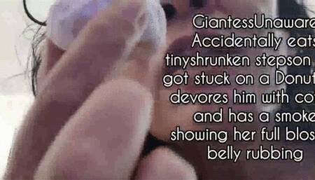 Avi GiantessUnaware Accidentally eats tinyshrunken stepson who got stuck on a Donut She devores him with coffee and has a smoke showing her full blosted belly rubbing