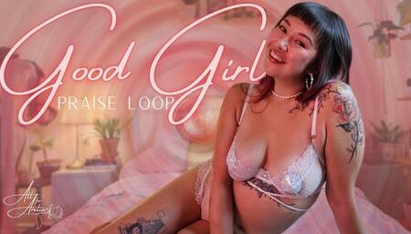 Good Girl Praise Loop