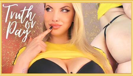 Truth Or Pay 1080MP4 - Play an interactive hot blackmail game with your blonde busty Goddess asking about your deepest secrets and desires