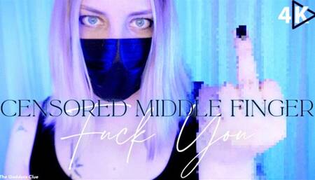 Censored Middle Finger Fuck You - 4K