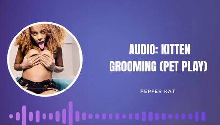 Audio: ASMR Kitten Grooming