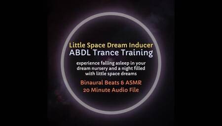 Little Space Diaper Dream Inducer ABDL Trance Training (to experience falling asleep in your dream nursery and a night filled with little space diaper dreams)