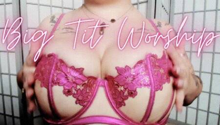 Big Tit Worship