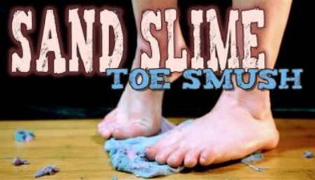 Toes in Messy Sand Slime
