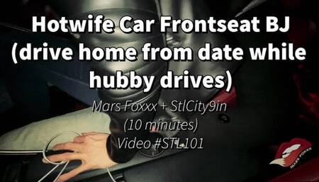 Hotwife Car Frontseat BJ: Drive Home From Date While Hubby Drives