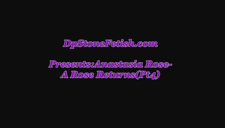 Anastasia Rose - A Rose Returns(Pt4)