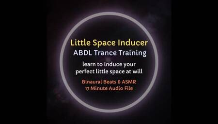 Little Space Inducer ABDL Trance Training (learn to activate your littlespace at will, Regression, Age Play ASMR)