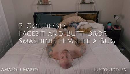 2 Goddesses Facesit and Butt Drop, Smashing Him Like a Bug